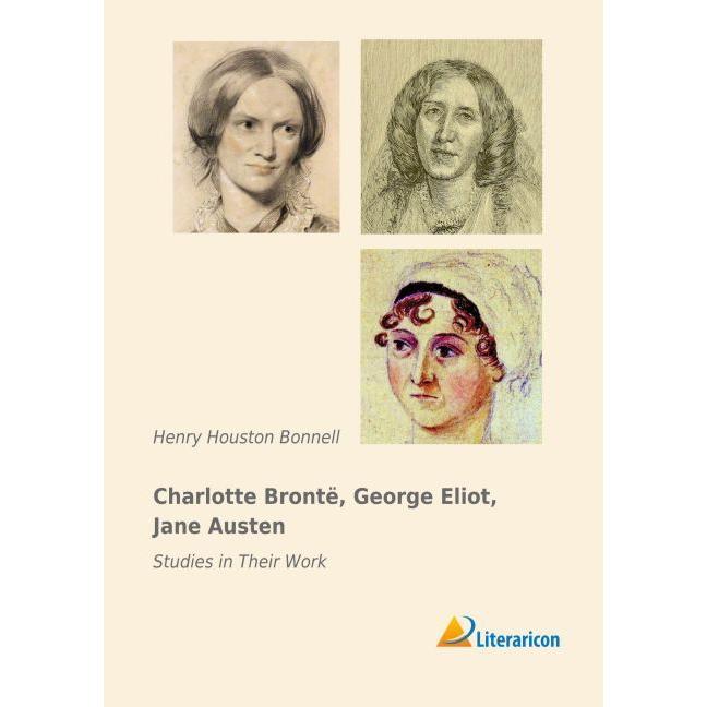 Charlotte Brontë, George Eliot, Jane Austen, Fachbücher von Henry Houston Bonnell