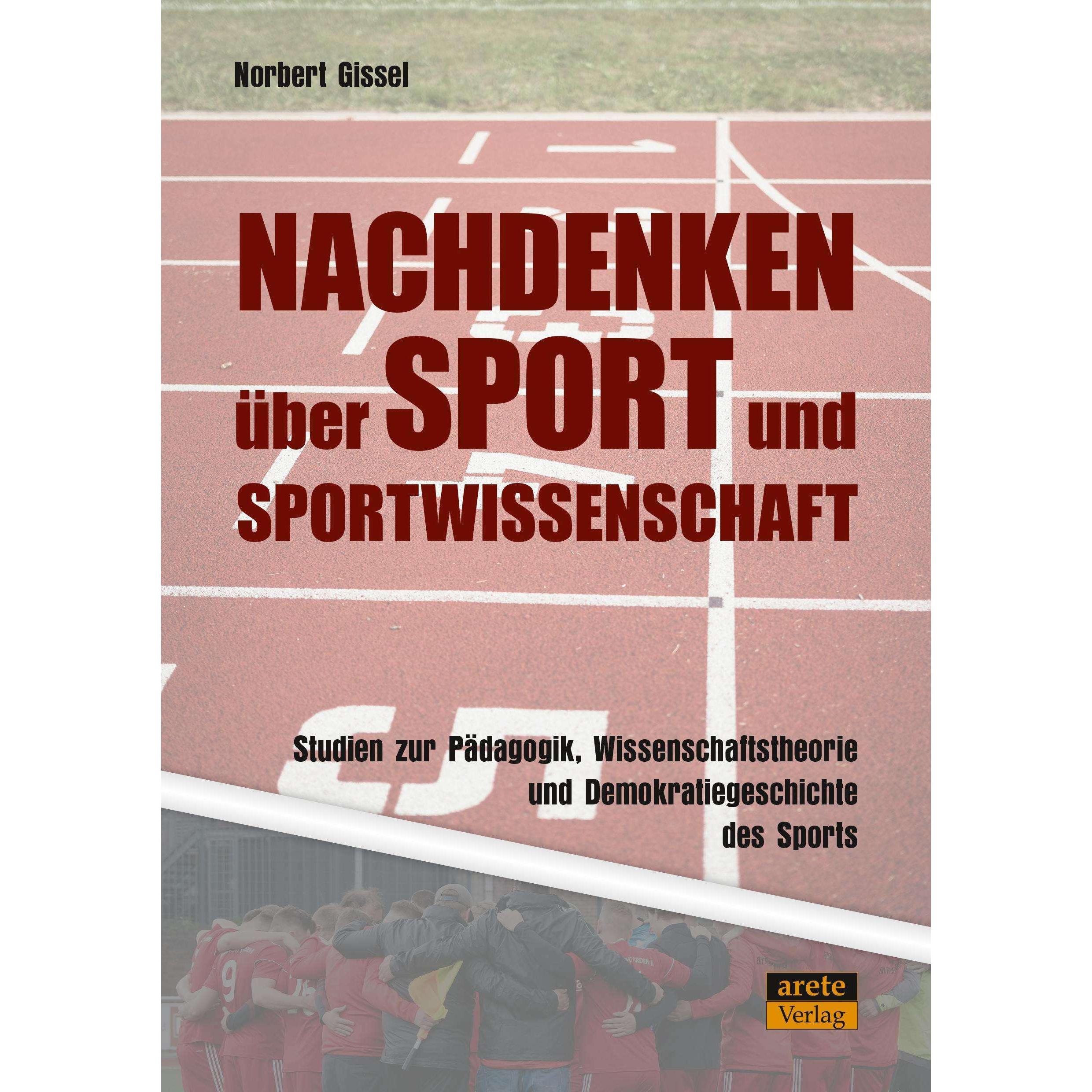 Nachdenken über Sport und Sportwissenschaft, Fachbücher von Norbert Gissel