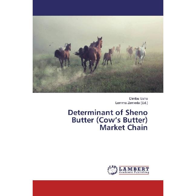 Determinant of Sheno Butter (Cow's Butter) Market Chain, Fachbücher von Dirriba Idahe