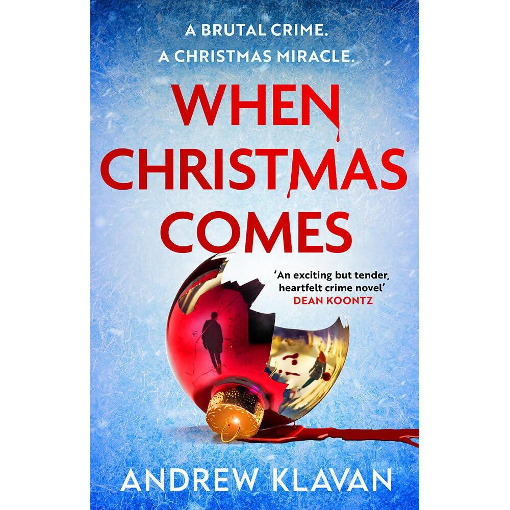 When Christmas Comes, Belletristik von Andrew Klavan