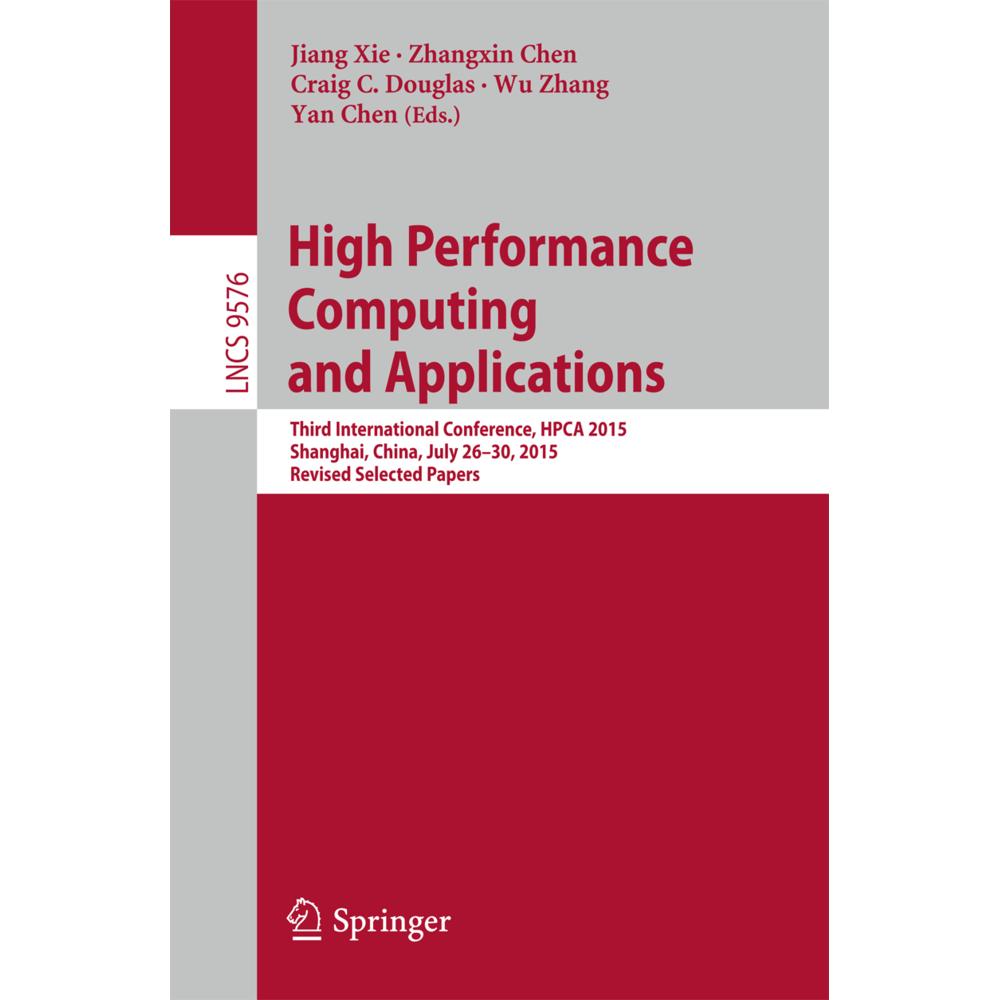High Performance Computing and Applications, Fachbücher von Yan Chen, Zhangxin Chen, Jiang Xie, Wu Zhang, Craig C. Dougl...