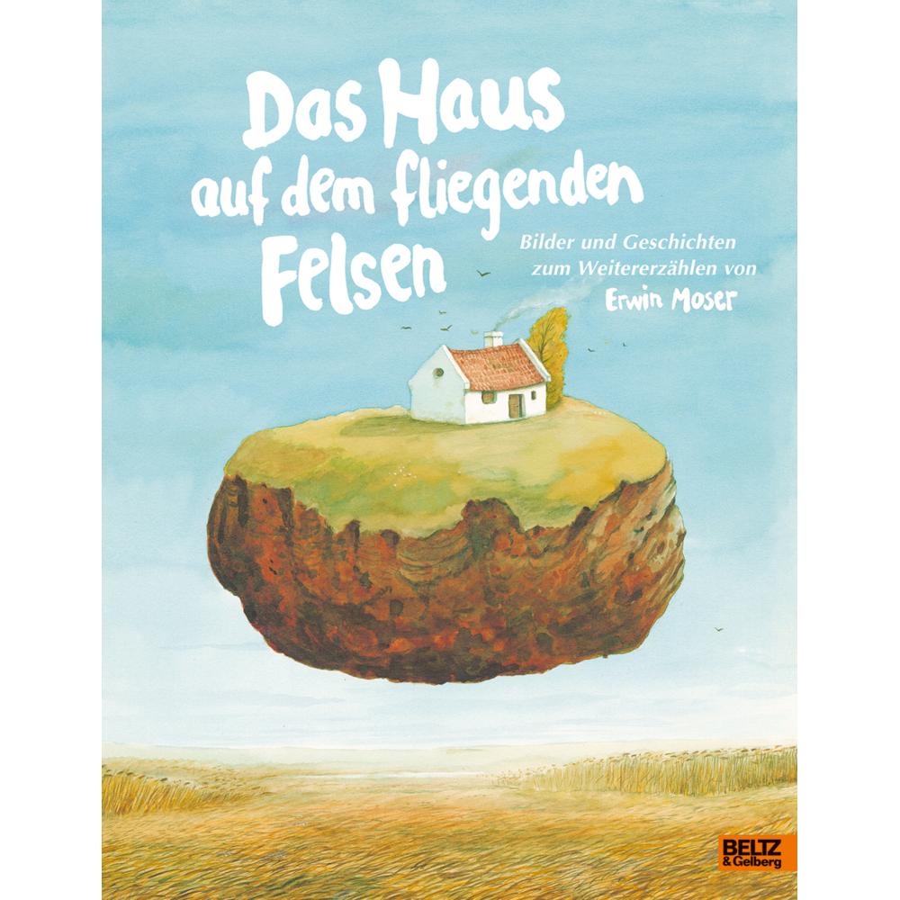 Das Haus auf dem fliegenden Felsen, Kinderbücher von Erwin Moser