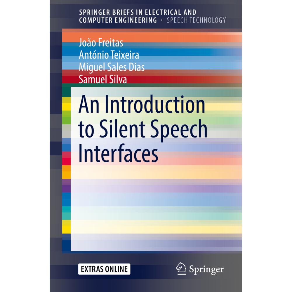 Thumbnail - An Introduction to Silent Speech Interfaces, Fachbücher von João Freitas, António Teixeira, Samuel Silva, Miguel Sales D...