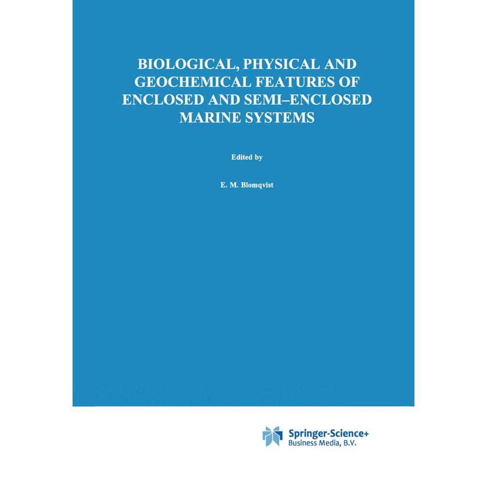 Thumbnail - Biological, Physical and Geochemical Features of Enclosed and Semi-enclosed Marine Systems, Fachbücher von Karel Essink,...
