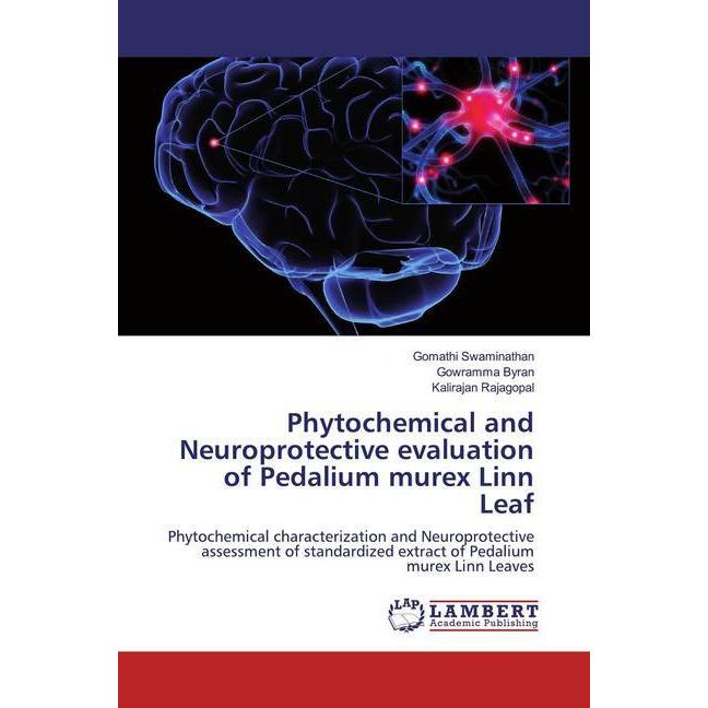 Phytochemical and Neuroprotective evaluation of Pedalium murex Linn Leaf, Fachbücher von Kalirajan Rajagopal, Gomathi Sw...