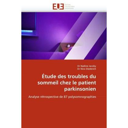 Étude des troubles du sommeil chez le patient parkinsonien, Fachbücher von Dr Nico Diederich, Nadine Jacoby