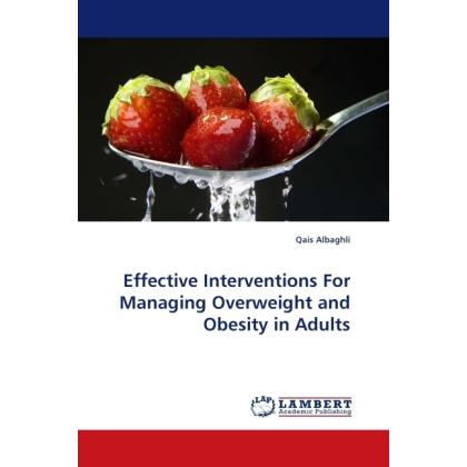 Effective Interventions For Managing Overweight and Obesity in Adults, Fachbücher von Qais Albaghli