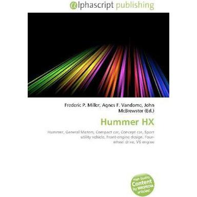Hummer HX, Ratgeber von Agnes F. Vandome, Frederic P. Miller, John McBrewster