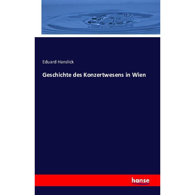 Geschichte des Konzertwesens in Wien, Fachbücher von Eduard Hanslick
