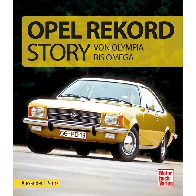 Die Opel Rekord Story, Ratgeber von Alexander F. Storz