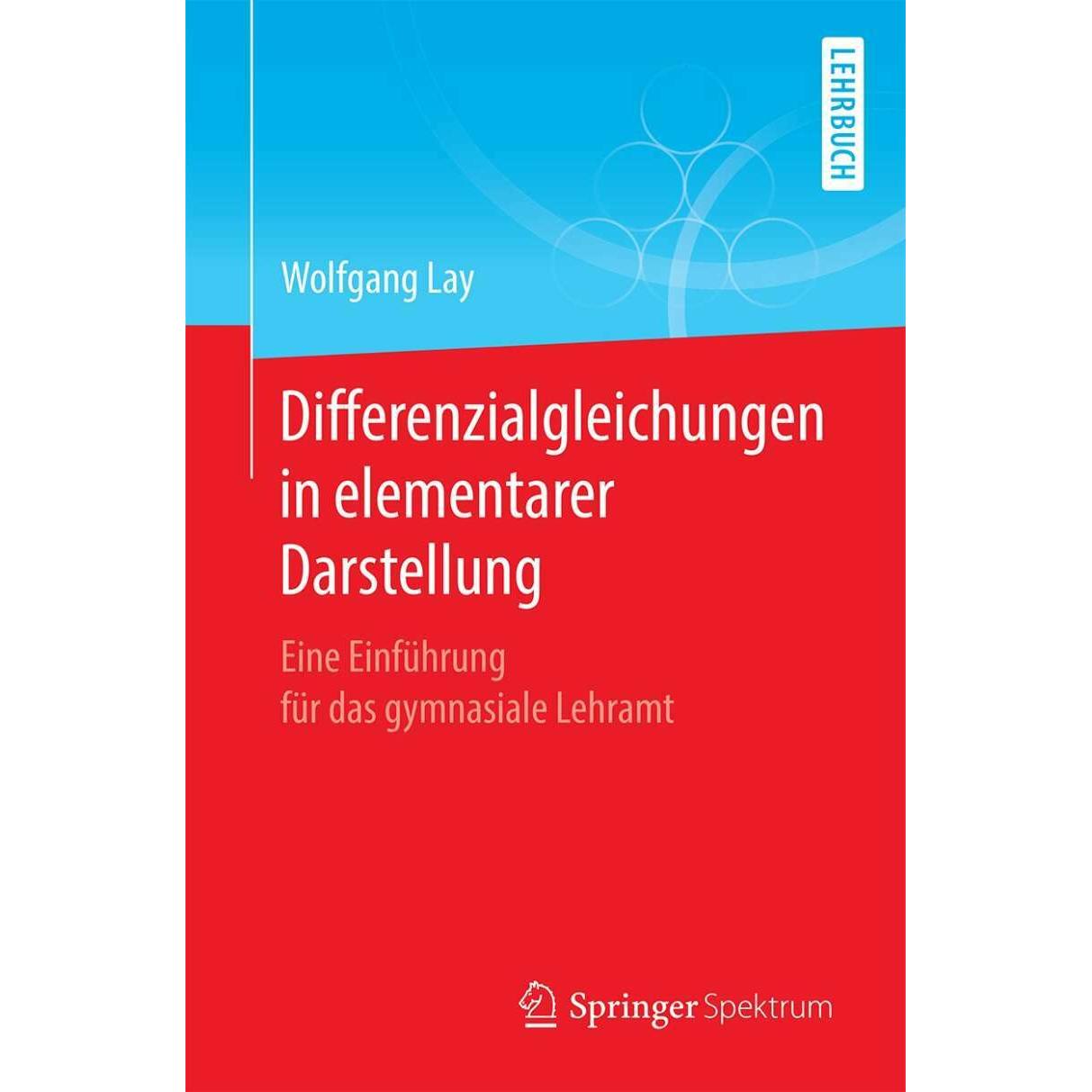 Differenzialgleichungen in elementarer Darstellung, Fachbücher von Wolfgang Lay