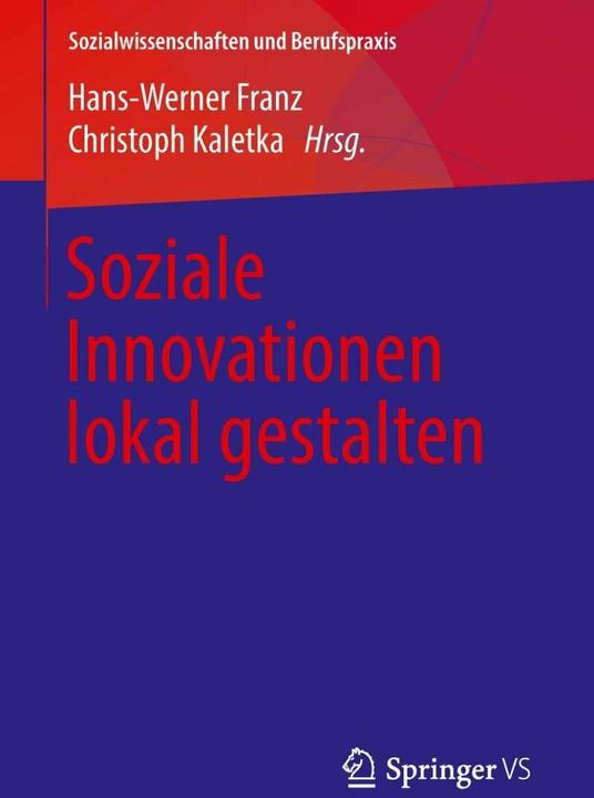 Produktbild Soziale Innovationen lokal gestalten (Deutsch, Christoph Kaletka, Hans-Werner Franz, 2018)