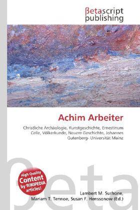 Produktbild Achim Arbeiter (Deutsch, Lambert M. Surhone, Miriam T. Timpledon, Susan F. Marseken, 2010)