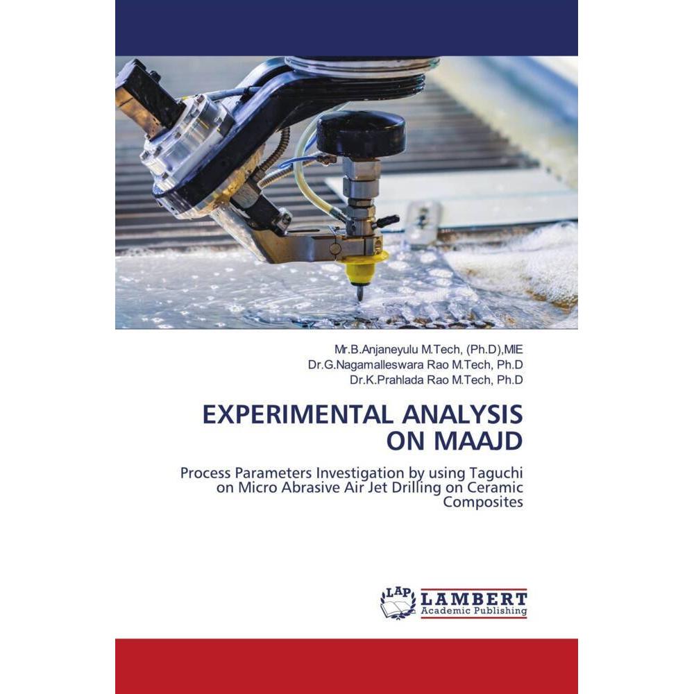 Experimental Analysis On Maajd, Fachbücher von Ph.d, Mr.B.Anjaneyulu M.Tech, Dr.K.Prahlada Rao M.Tech, Dr.G.Nagamalleswa...