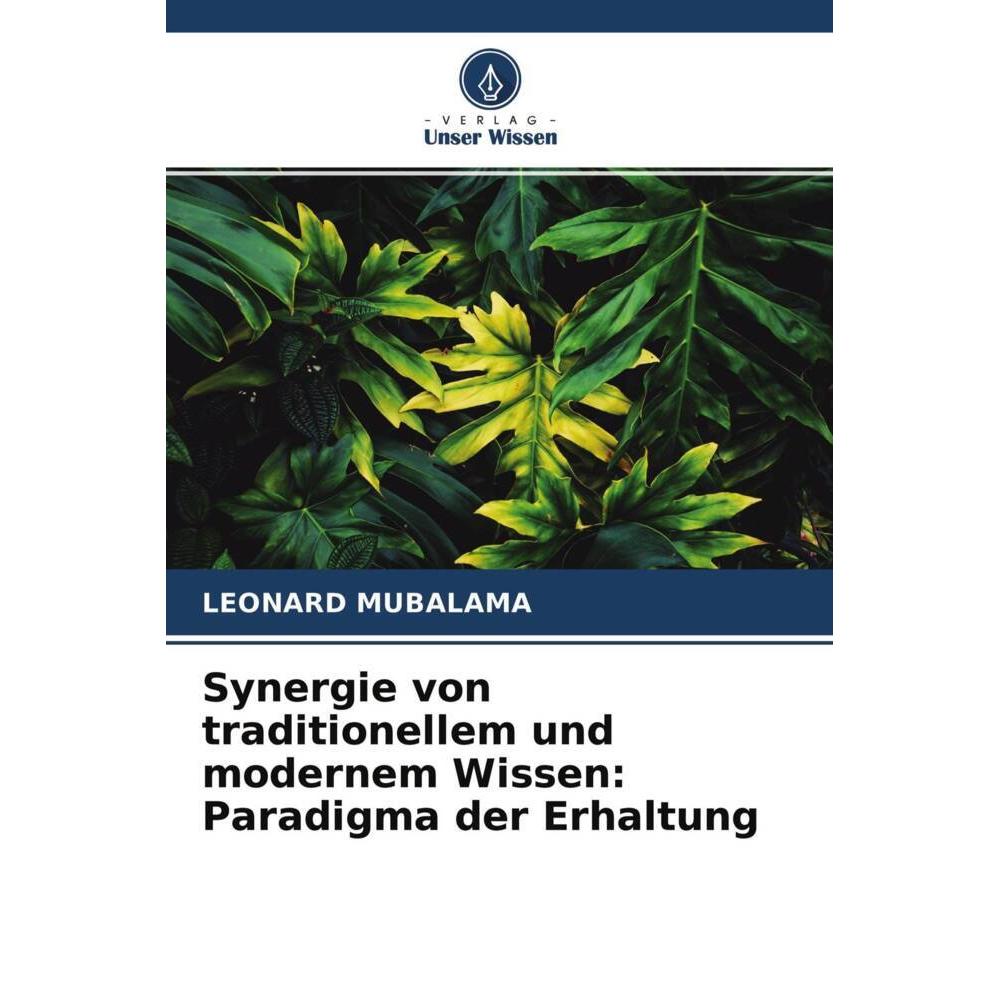 Synergie von traditionellem und modernem Wissen: Paradigma der Erhaltung, Fachbücher von Léonard Mubalama