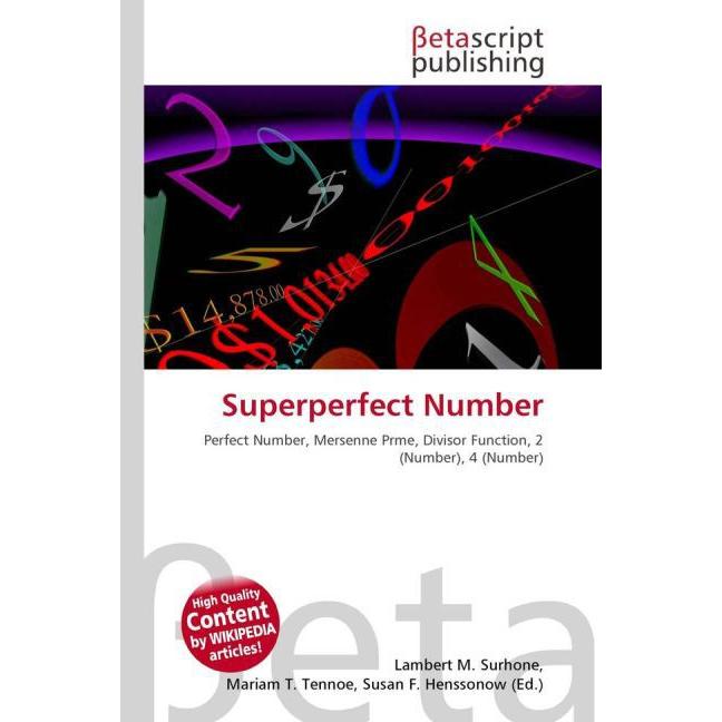Superperfect Number, Fachbücher von Lambert M. Surhone, Mariam T. Tennoe, Susan F. Henssonow