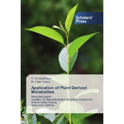 Application of Plant Derived Metabolites, Fachbücher von V. Duraipandiyan, M. Valan Arasu