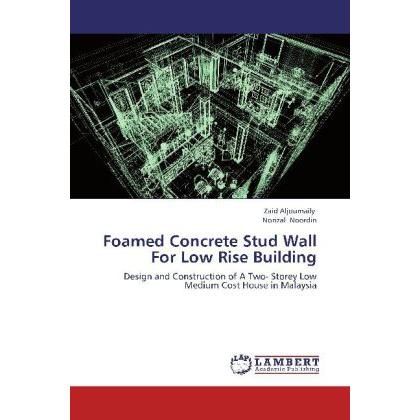 Foamed Concrete Stud Wall For Low Rise Building, Fachbücher von Zaid Aljoumaily, Norizal Noordin