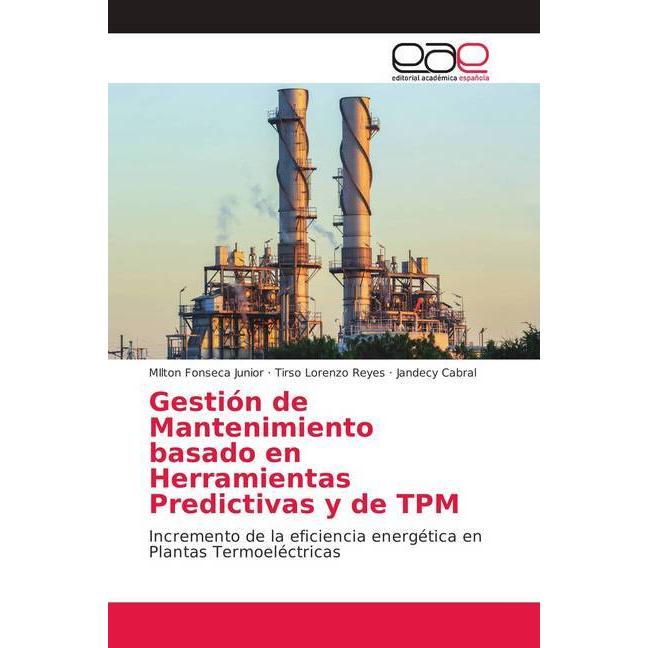 Gestión de Mantenimiento basado en Herramientas Predictivas y de TPM, Fachbücher von MIlton Fonseca Junior, Jandecy Cabr...