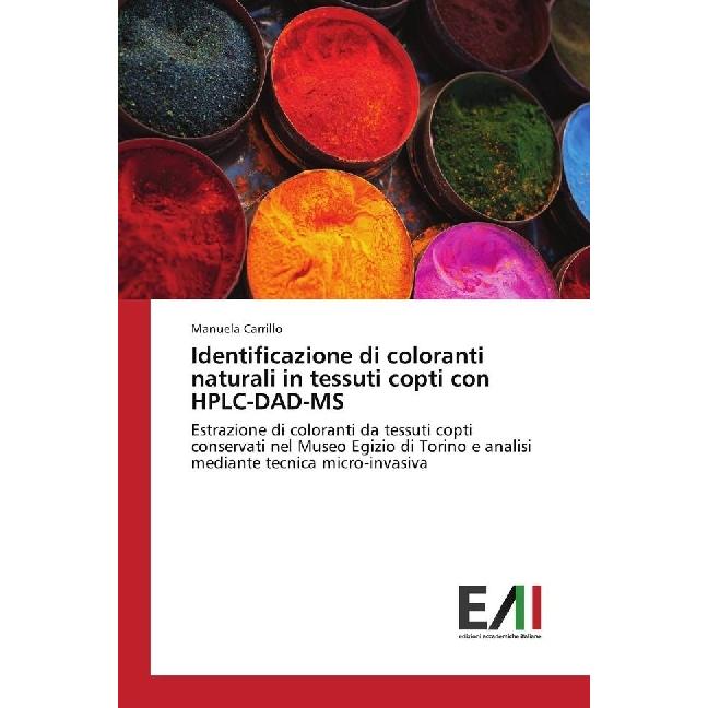 Identificazione di coloranti naturali in tessuti copti con HPLC-DAD-MS, Fachbücher von Manuela Carrillo