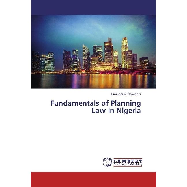 Fundamentals of Planning Law in Nigeria, Fachbücher von Emmanuel Onyeabor