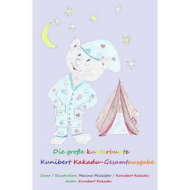 Die grosse kunterbunte Kunibert Kakadu-Gesamtausgabe, Kinderbücher von Kunibert Kakadu