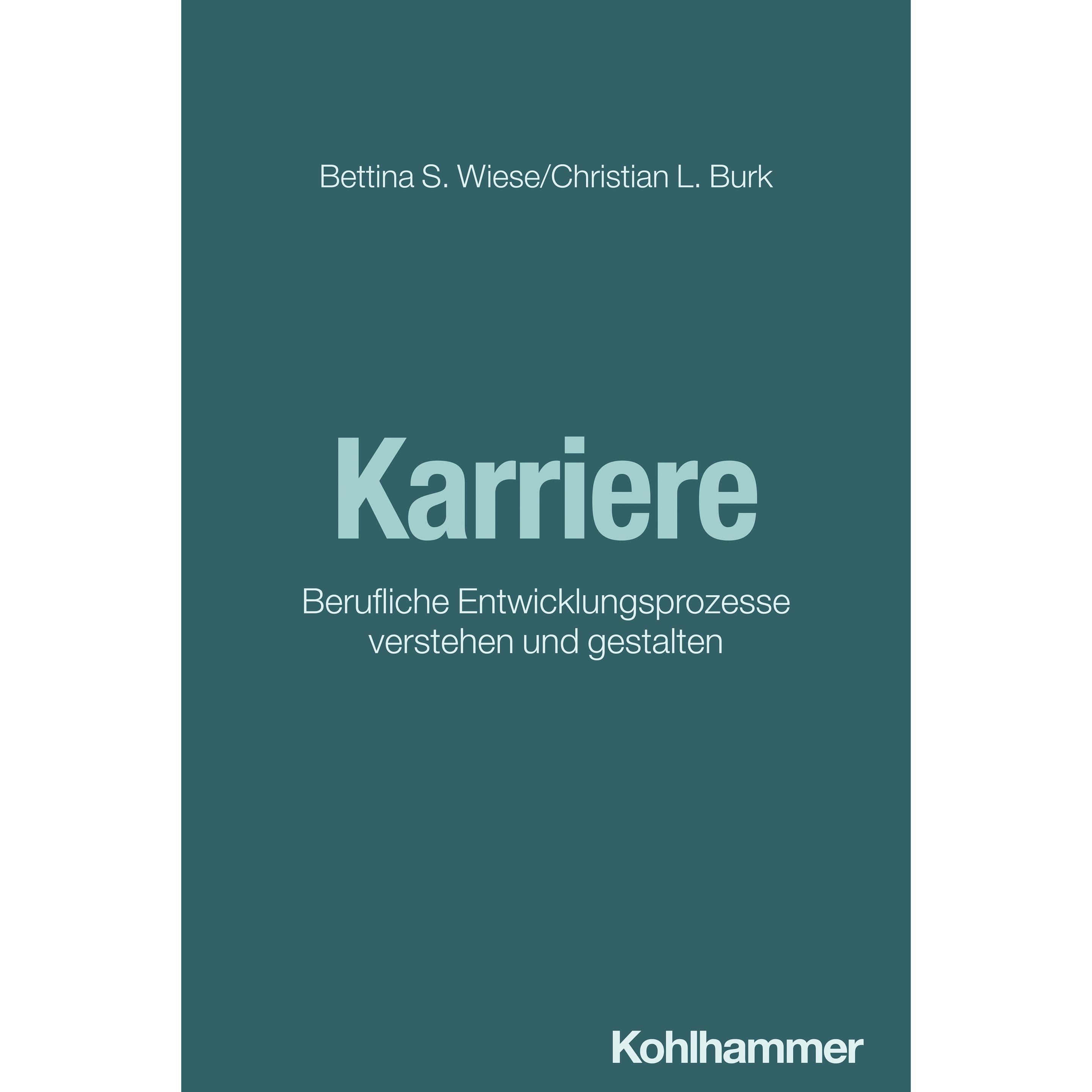 Karriere, Fachbücher von Bettina S. Wiese, Christian L. Burk