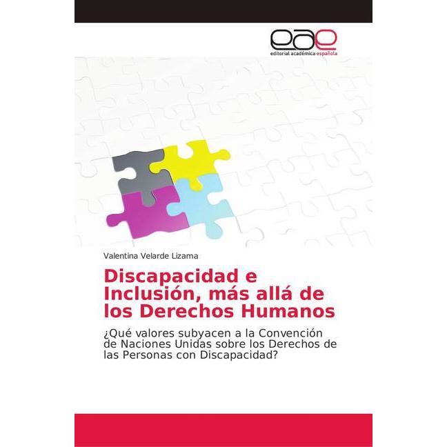 Discapacidad e Inclusión, más allá de los Derechos Humanos, Fachbücher von Valentina Velarde Lizama