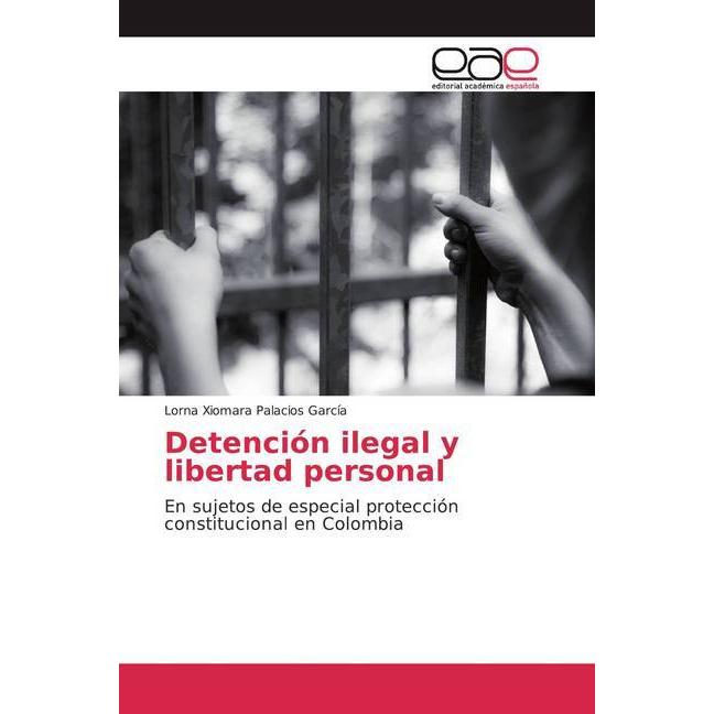 Thumbnail - Detención ilegal y libertad personal, Fachbücher von Lorna Xiomara Palacios García