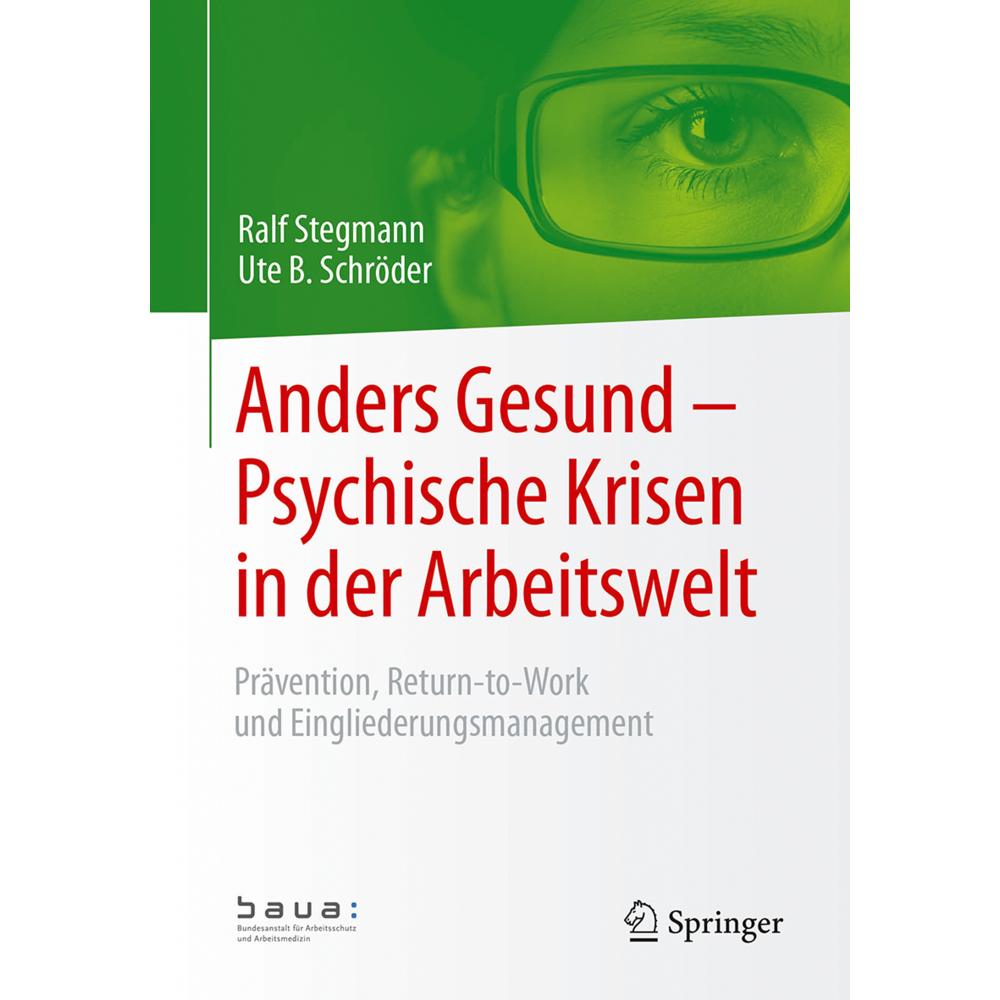 Anders Gesund - Psychische Krisen in der Arbeitswelt, Fachbücher von Ralf Stegmann, Ute B. Schröder