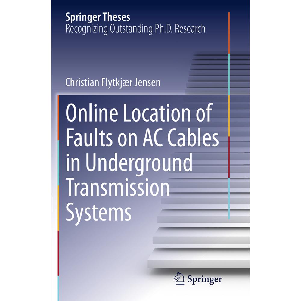 Online Location of Faults on AC Cables in Underground Transmission Systems, Fachbücher von Christian Flytkjaer Jensen