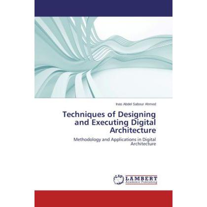 Techniques of Designing and Executing Digital Architecture, Fachbücher