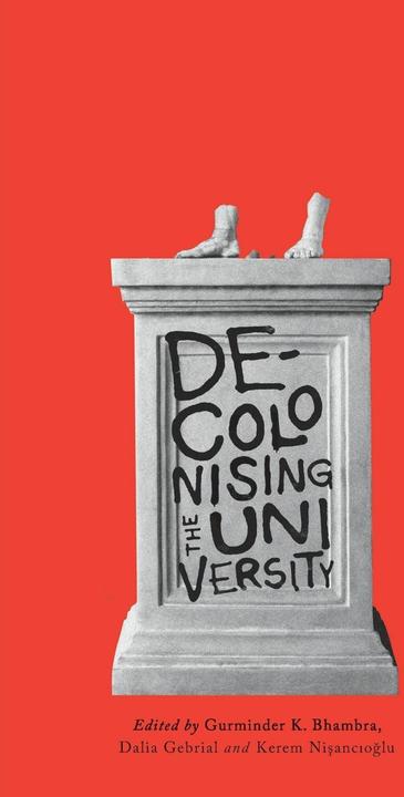 Produktbild Decolonising the University (Englisch, Dalia Gebrial, Gurminder K. Bhambra, Kerem Nisancioglu, 2018)