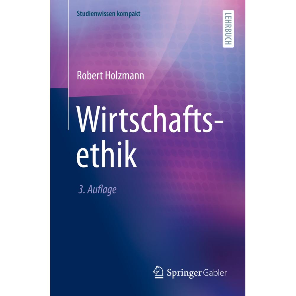 Holzmann:Wirtschaftsethik, Fachbücher von Robert Holzmann