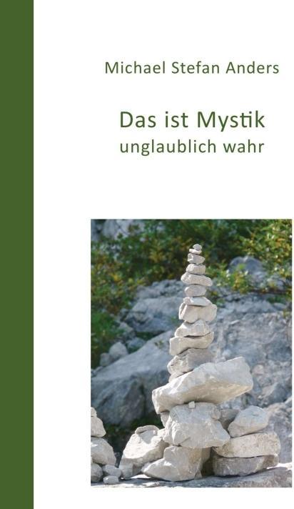 Produktbild Das ist Mystik, unglaublich wahr! (Deutsch, Michael Stefan Anders, 2017)