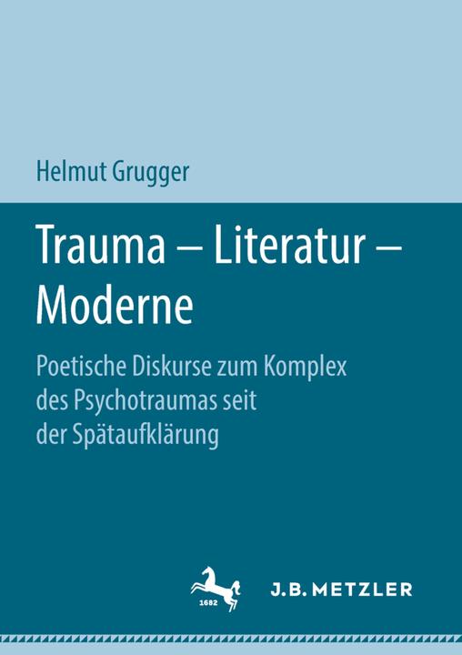 Produktbild Trauma - Literatur - Moderne (Deutsch, Helmut Grugger, 2018)