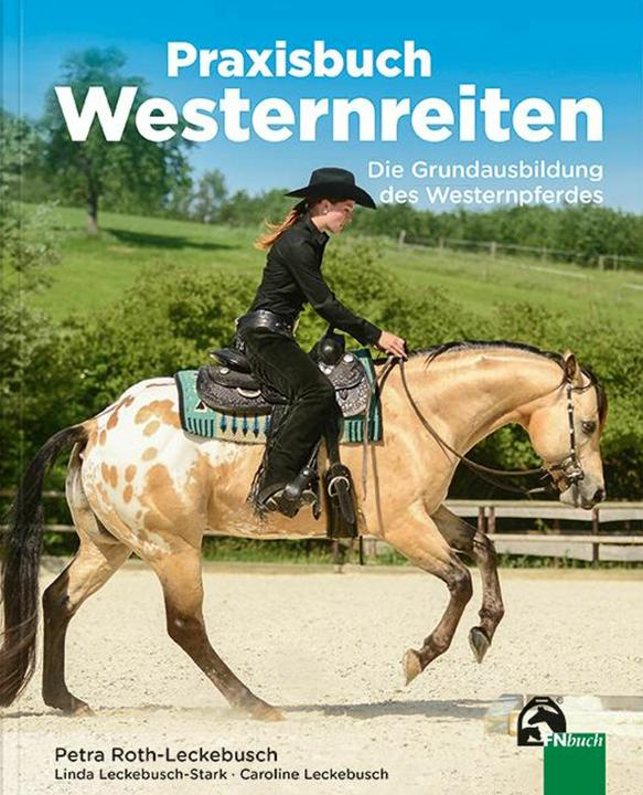 Image du produit Praxisbuch Westernreiten (Allemand, Caroline Leckebusch, Linda Leckebusch-Stark, Petra Roth-Leckebusch, 2021)