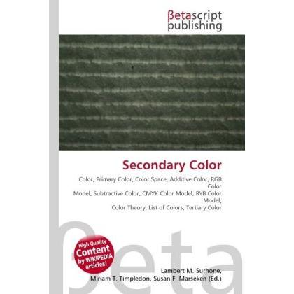 Secondary Color, Fachbücher von Miriam T. Timpledon, Lambert M. Surhone, Susan F. Marseken