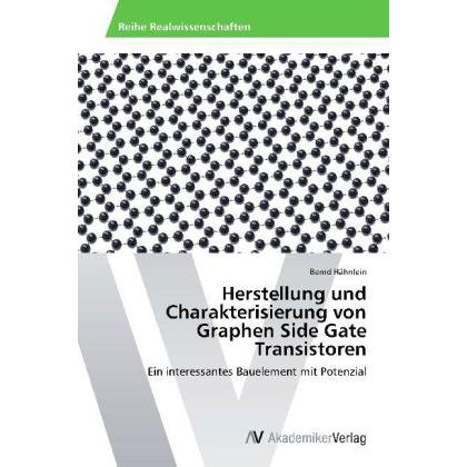 Herstellung und Charakterisierung von Graphen Side Gate Transistoren, Fachbücher