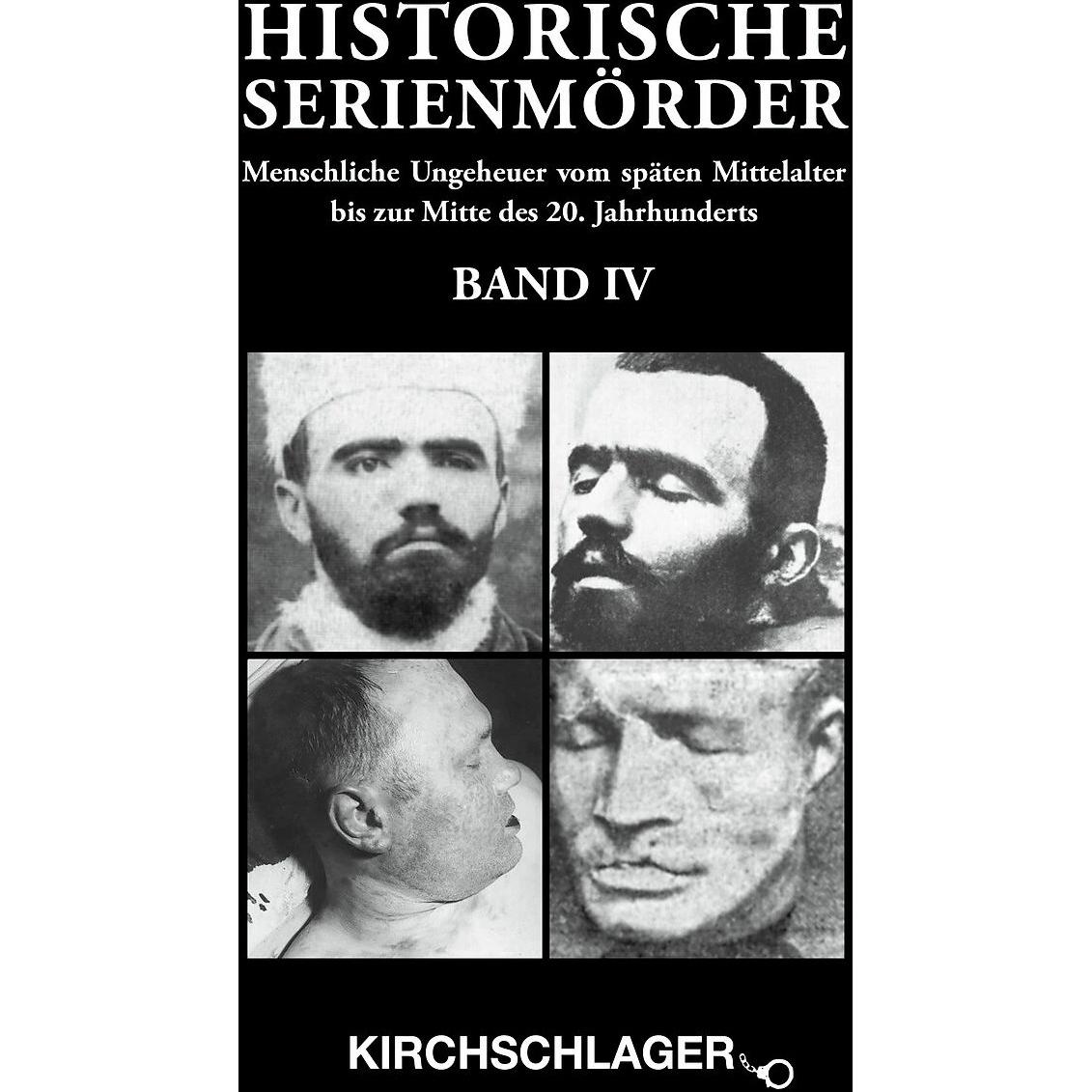 Historische Serienmörder IV, Fachbücher von Michael Kirchschlager