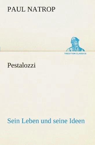 Produktbild Pestalozzi. Sein Leben und seine Ideen (Deutsch, Paul Natrop, 2012)
