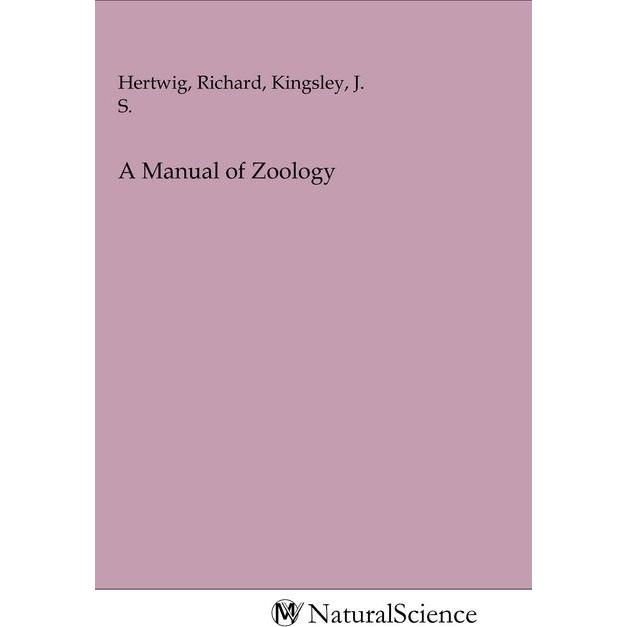 A Manual of Zoology, Fachbücher von Richard Hertwig, J. S. Kingsley