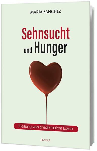 Produktbild Sehnsucht und Hunger (Deutsch, Maria Sanchez, 2010)