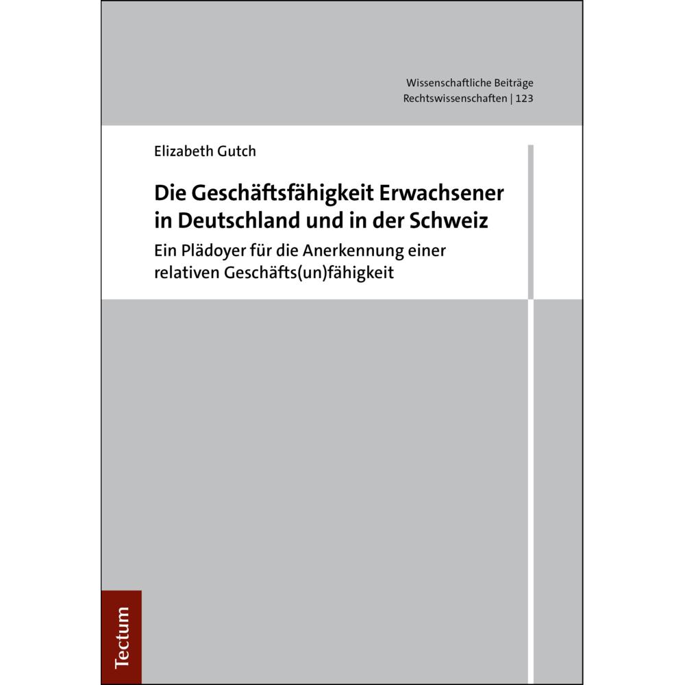 Die Geschäftsunfähigkeit Erwachsener in Deutschland und in der Schweiz, Fachbücher von Elizabeth Gutch