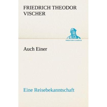 Auch Einer, Belletristik von Friedrich Th. Vischer