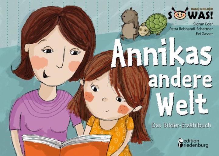 Produktbild Annikas andere Welt - Das Bilder-Erzählbuch (Deutsch, Sigrun Eder, 2013)
