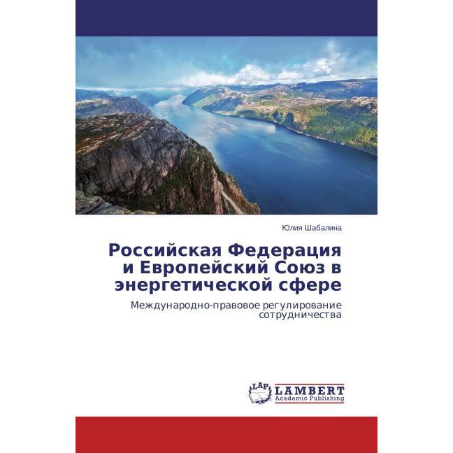 Rossiyskaya Federatsiya i Evropeyskiy Soyuz v energeticheskoy sfere, Fachbücher von Yuliya Shabalina