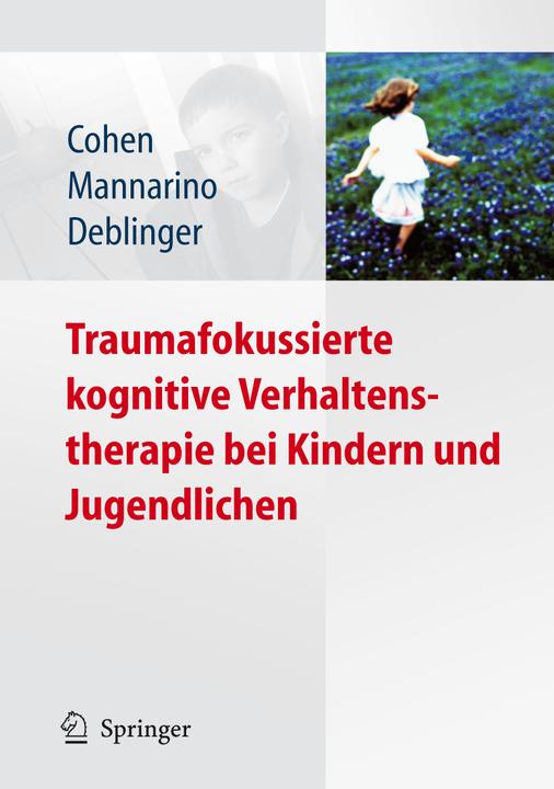 Actual product image Traumafokussierte kognitive Verhaltenstherapie bei Kindern u (German, Anthony P. Mannarino, Esther Deblinger, Judith A. Cohen, 2009)
