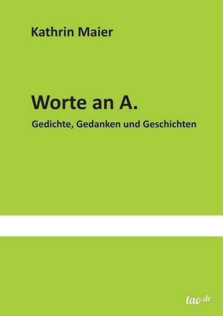 Produktbild Worte an A (Deutsch, Kathrin Maier, 2013)