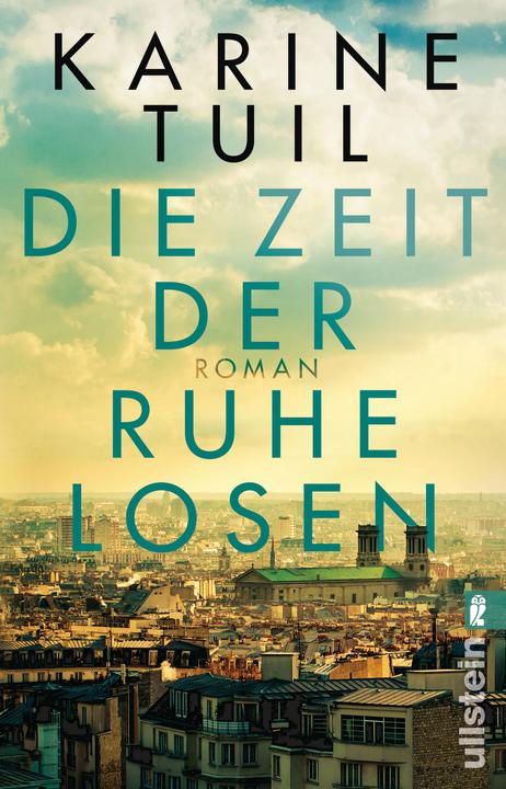 Produktbild Die Zeit der Ruhelosen (Deutsch, Karine Tuil, 2018)
